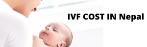 IVF Cost in Nepal